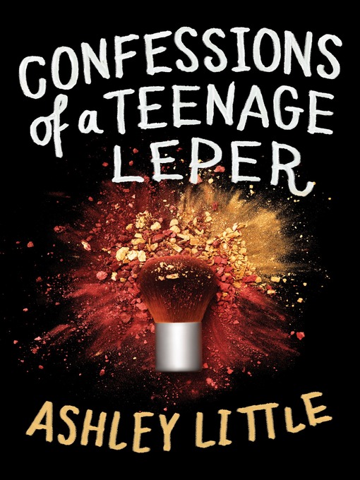 Title details for Confessions of a Teenage Leper by Ashley Little - Available